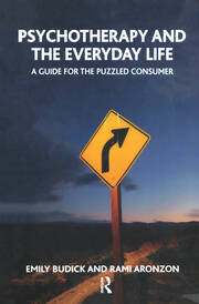 Psychotherapy and the Everyday Life: A Guide for the Puzzled Consumer book cover
