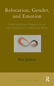 Relocation, Gender and Emotion: A Psycho-Social Perspective on the Experiences of Military Wives book cover