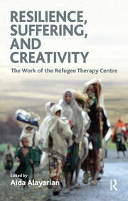 Resilience, Suffering and Creativity: The Work of the Refugee Therapy Centre book cover