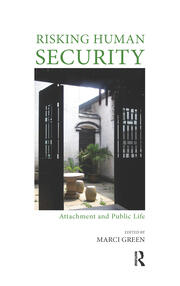 Risking Human Security: Attachment and Public Life book cover