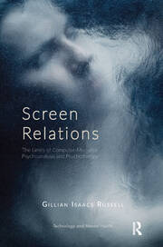 Screen Relations: The Limits of Computer-Mediated Psychoanalysis and Psychotherapy book cover