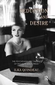 Seduction and Desire: The Psychoanalytic Theory of Sexuality Since Freud book cover
