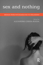 Sex and Nothing: Bridges from Psychoanalysis to Philosophy book cover