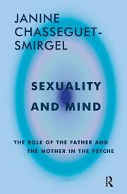 Sexuality and Mind: The Role of the Father and Mother in the Psyche book cover