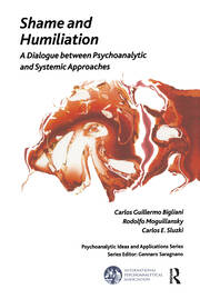 Shame and Humiliation: A Dialogue between Psychoanalytic and Systemic Approaches book cover