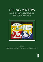 Sibling Matters: A Psychoanalytic, Developmental, and Systemic Approach book cover