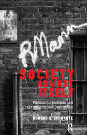 Society Against Itself: Political Correctness and Organizational Self-Destruction book cover