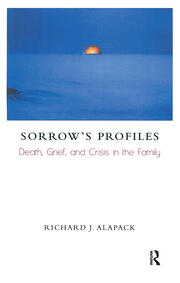 Sorrow's Profiles: Death, Grief, and Crisis in the Family book cover