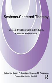 Systems-Centered Therapy: Clinical Practice with Individuals, Families and Groups book cover