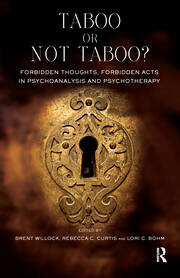 Taboo or Not Taboo?: Forbidden Thoughts, Forbidden Acts in Psychoanalysis and Psychotherapy book cover