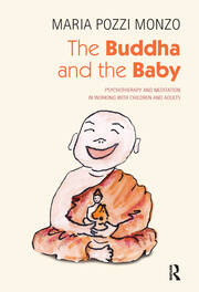 The Buddha and the Baby: Psychotherapy and Meditation in Working with Children and Adults book cover