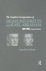 The Complete Correspondence of Sigmund Freud and Karl Abraham 1907-1925 book cover