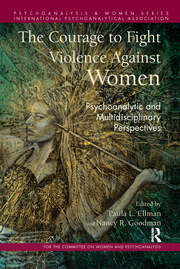 The Courage to Fight Violence Against Women: Psychoanalytic and Multidisciplinary Perspectives book cover