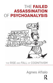 The Failed Assassination of Psychoanalysis: The Rise and Fall of Cognitivism book cover