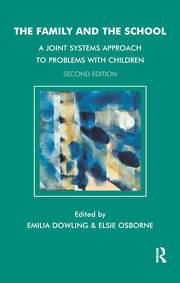 The Family and the School: A Joint Systems Approach to Problems with Children book cover