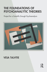 The Foundations of Psychoanalytic Theories: Project for a Scientific Enough Psychoanalysis book cover