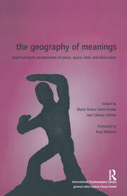 The Geography of Meanings: Psychoanalytic Perspectives on Place, Space, Land, and Dislocation book cover