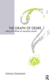 The Graph of Desire: Using the Work of Jacques Lacan book cover