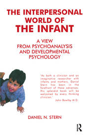 The Interpersonal World of the Infant: A View from Psychoanalysis and Developmental Psychology book cover