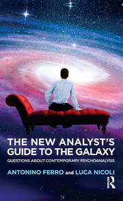 The New Analyst's Guide to the Galaxy: Questions about Contemporary Psychoanalysis book cover