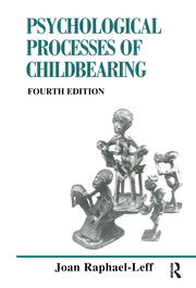 The Psychological Processes of Childbearing: Fourth Edition book cover
