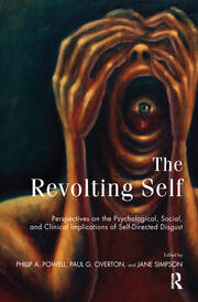 The Revolting Self: Perspectives on the Psychological, Social, and Clinical Implications of Self-Directed Disgust book cover