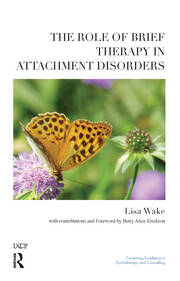 The Role of Brief Therapy in Attachment Disorders book cover