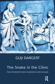 The Snake in the Clinic: Psychotherapy's Role in Medicine and Healing book cover