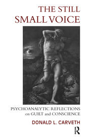 The Still Small Voice: Psychoanalytic Reflections on Guilt and Conscience book cover