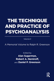 The Technique and Practice of Psychoanalysis: A Memorial Volume to Ralph R. Greenson book cover