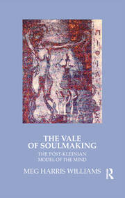 The Vale of Soulmaking: The Post-Kleinian Model of the Mind book cover