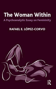 The Woman Within: A Psychoanalytic Essay on Femininity book cover