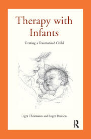 Therapy with Infants: Treating a Traumatised Child book cover