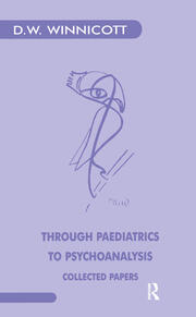 Through Paediatrics to Psychoanalysis: Collected Papers book cover