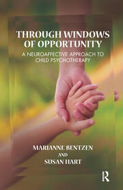 Through Windows of Opportunity: A Neuroaffective Approach to Child Psychotherapy book cover