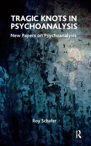 Tragic Knots in Psychoanalysis: New Papers on Psychoanalysis book cover