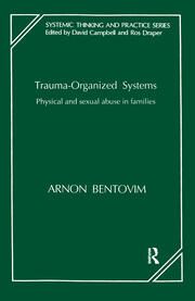 Trauma-Organized Systems: Physical and Sexual Abuse in Families book cover