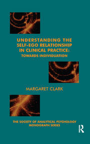 Understanding the Self-Ego Relationship in Clinical Practice: Towards Individuation book cover