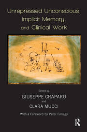 Unrepressed Unconscious, Implicit Memory, and Clinical Work book cover