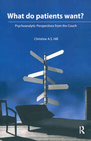What do Patients Want?: Psychoanalytic Perspectives from the Couch book cover