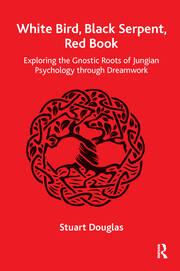 White Bird, Black Serpent, Red Book: Exploring the Gnostic Roots of Jungian Psychology through Dreamwork book cover