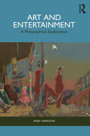 Art and Entertainment: A Philosophical Exploration book cover