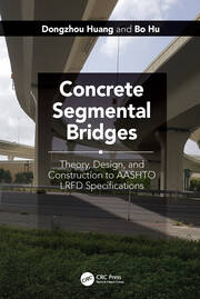 Concrete Segmental Bridges: Theory, Design, and Construction to AASHTO LRFD Specifications book cover
