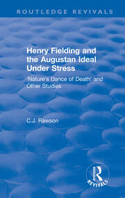 Routledge Revivals: Henry Fielding and the Augustan Ideal Under Stress (1972): 'Nature's Dance of Death' and Other Studies book cover