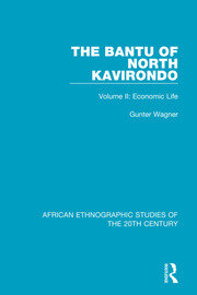 The Bantu of North Kavirondo: Volume 2: Economic Life book cover