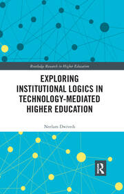 Exploring Institutional Logics for Technology-Mediated Higher Education book cover