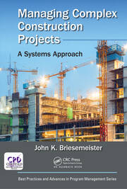 Managing Complex Construction Projects: A Systems Approach book cover