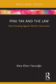 Pink Tax and the Law: Discriminating Against Women Consumers book cover