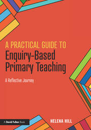 A Practical Guide to Enquiry-Based Primary Teaching: A Reflective Journey book cover