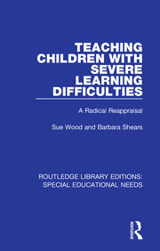 Teaching Children with Severe Learning Difficulties: A Radical Reappraisal book cover